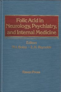 Folic Acid in Neurology Psychiatry and Internal Medicine